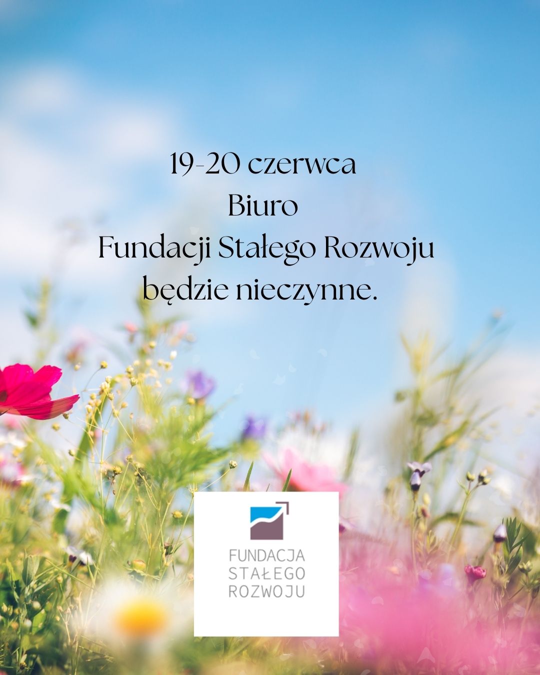 19-20 czerwca Biuro Fundacji Stałego Rozwoju będzie nieczynne